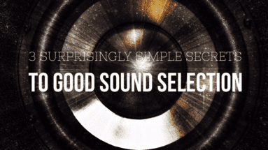 3 Simple Secrets To Sound Selection - SuperHeroSamples