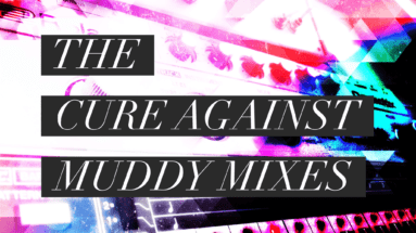 The Cure Against Muddy Mixes - SuperHeroSamples
