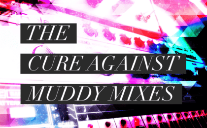 The Cure Against Muddy Mixes - SuperHeroSamples